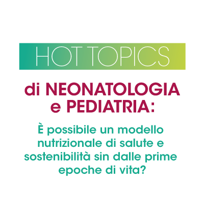HOT_TOPICS_DI_NEONATOLOGIA_E_PEDIATRIA___E’_possibile_un_modello_nutrizionale_di