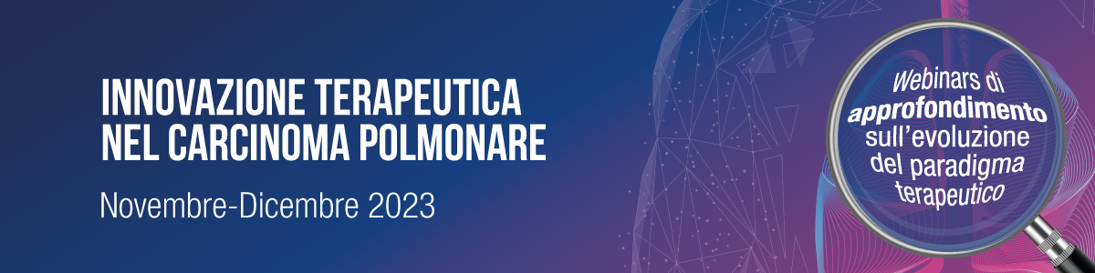 INNOVAZIONE_TERAPEUTICA_NEL_CARCINOMA_POLMONARE___Webinars_di_approfondimento_su