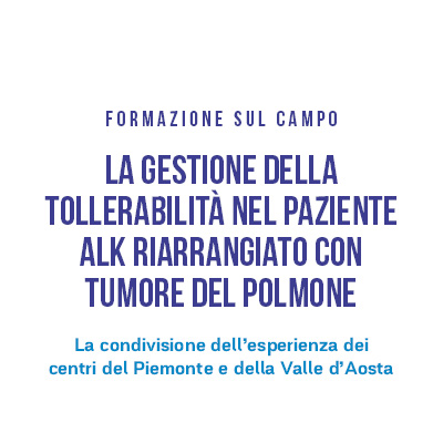 La_gestione_della_tollerabilità_nel_paziente_ALK_riarrangiato_con_tumore_del_pol