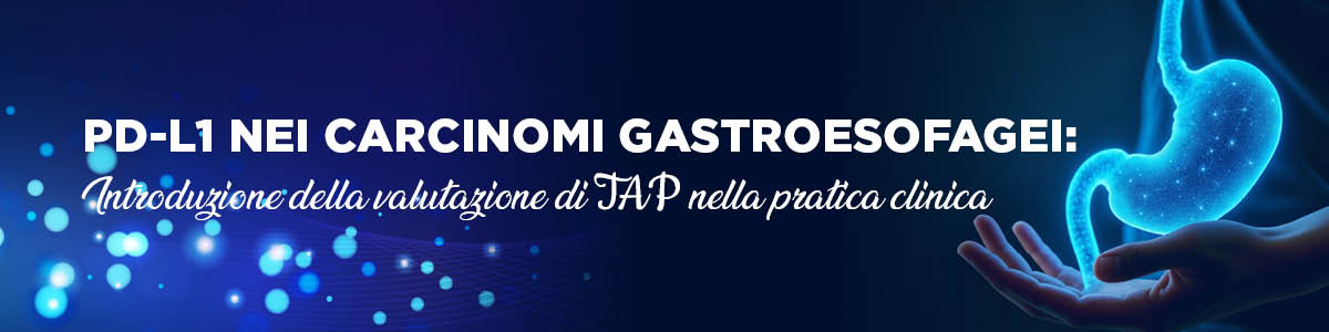 PD_L1_NEI_CARCINOMI_GASTROESOFAGEI__INTRODUZIONE_DELLA_VALUTAZIONE_DI_TAP_NELLA_