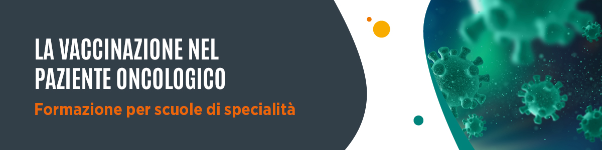 LA_VACCINAZIONE_NEL_PAZIENTE_ONCOLOGICO___Formazione_per_Scuole_di_Specialità